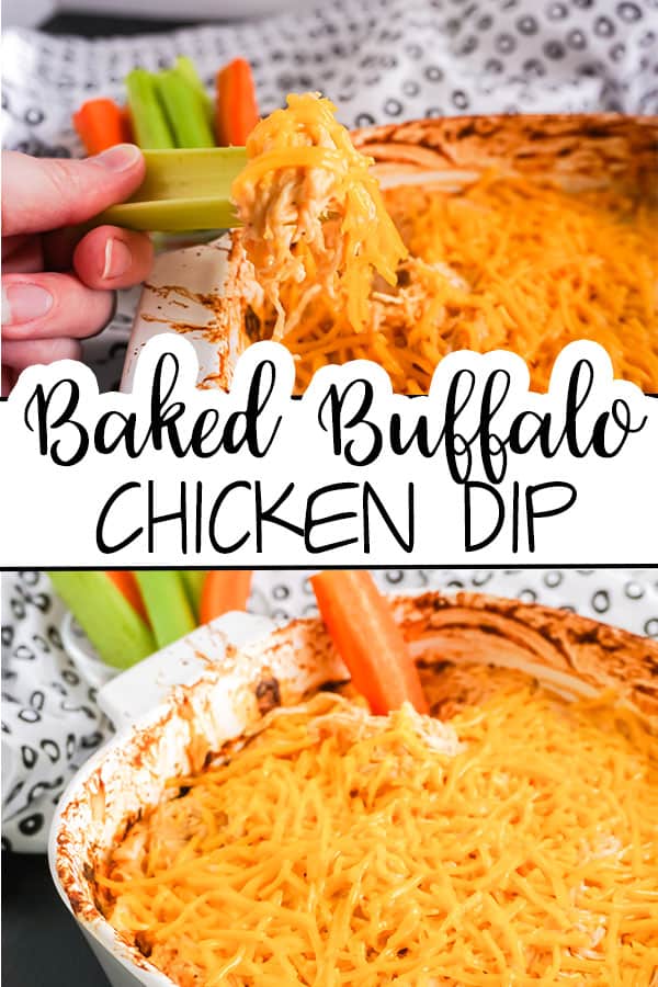 a collage of Baked Buffalo Chicken Dip in a white dish next to carrot and celery sticks and a white cloth with black circles on it with title text reading Baked Buffalo Chicken Dip