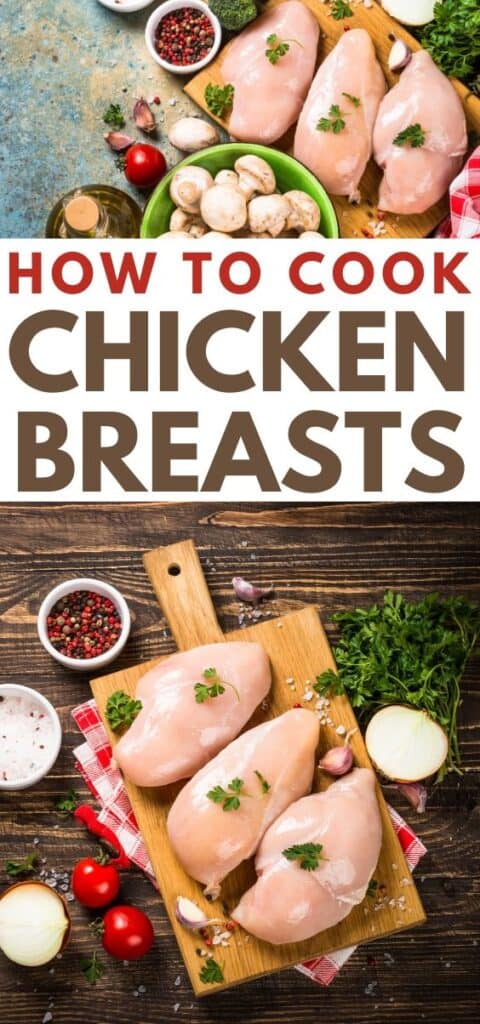 a collage of chicken breasts and various ingredients with title text reading How To Cook Chicken Breasts