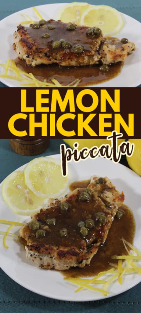 a collage of Lemon Chicken Piccata  next to lemon slices and lemon zest on a white plate on a dark blue cloth next to some lemons and a salt or pepper shaker with title text reading Lemon Chicken Piccata