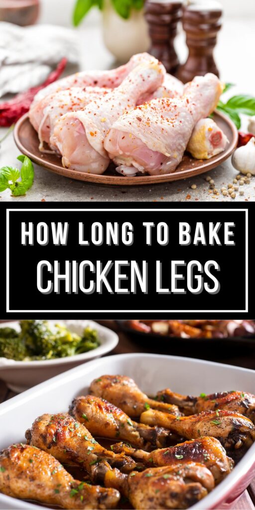 two images of cooked and uncooked chicken with title text reading How Long To Bake Chicken Legs.